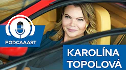 Šéfka AAA Auto - Karolína Topolová, v podcastu Pavla Horvátha